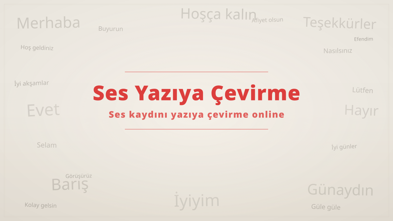 Ses Kaydını Yazıya Çevirme Ses Kaydını Yazıya Çevirme