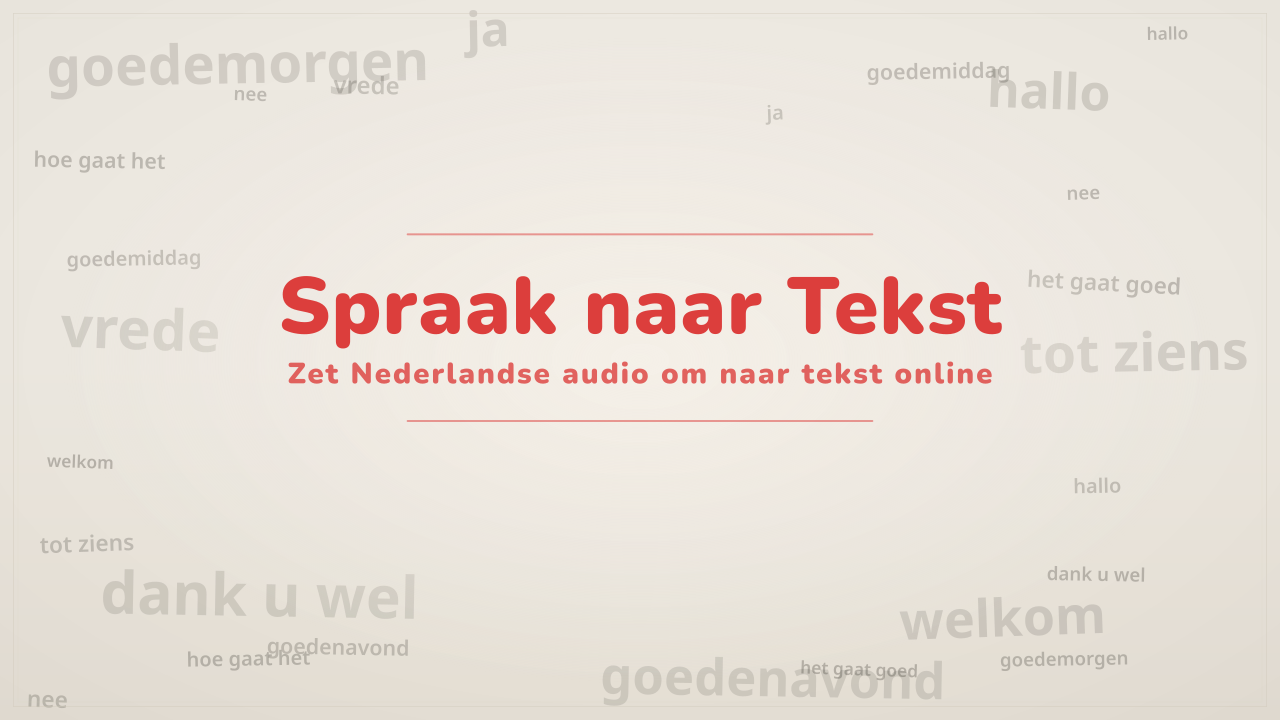 Spraak naar Tekst Spraak naar Tekst