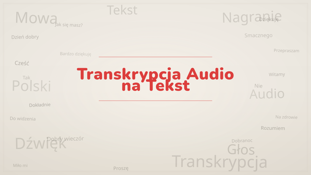Transkrypcja Audio na Tekst Transkrypcja Audio na Tekst