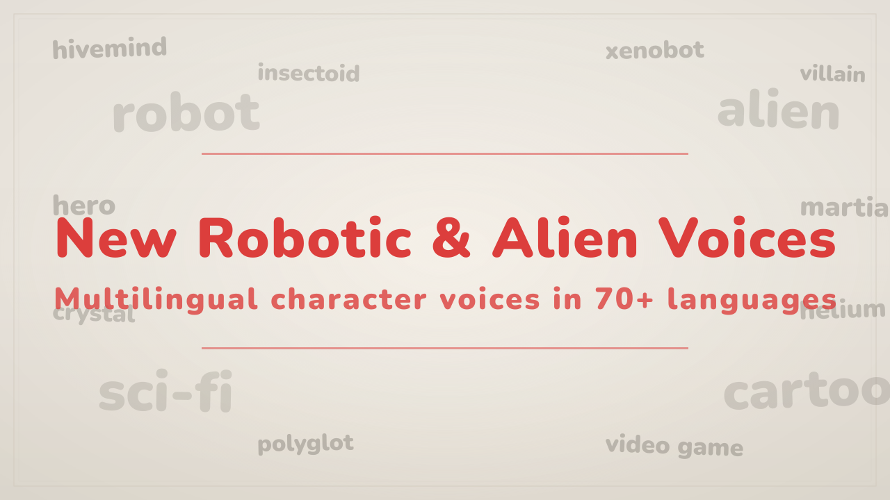 New Robotic and Alien Character Voices