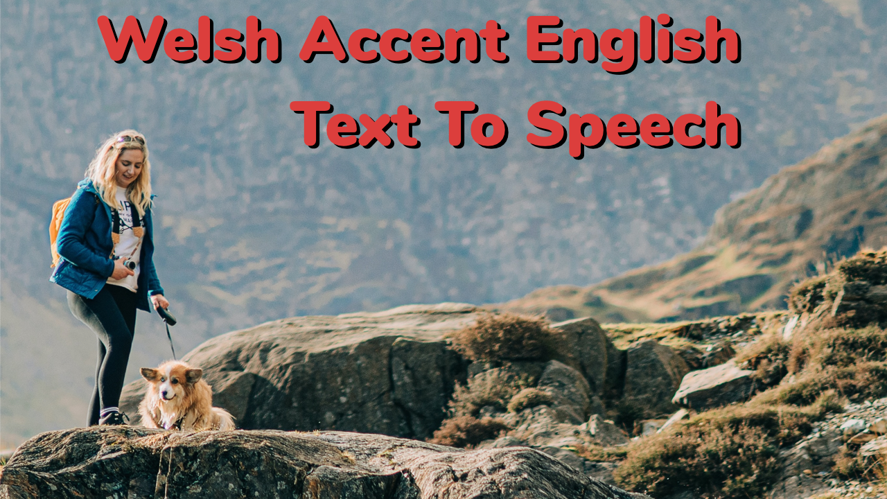 Text to speech Welsh accent English